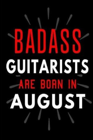 Cover of Badass Guitarists Are Born In August