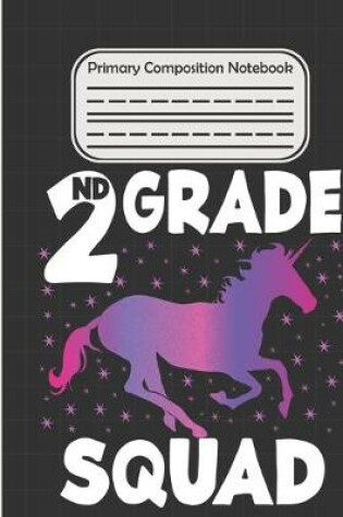 Cover of 2nd Grade Squad - Primary Composition Notebook