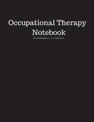 Book cover for Occupational Therapy Notebook 200 Sheet/400 Pages 8.5 X 11 In.-College Ruled