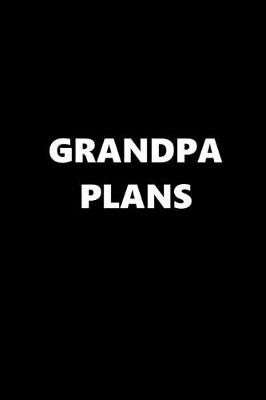 Book cover for 2020 Daily Planner Funny Humorous Grandpa Plans 388 Pages