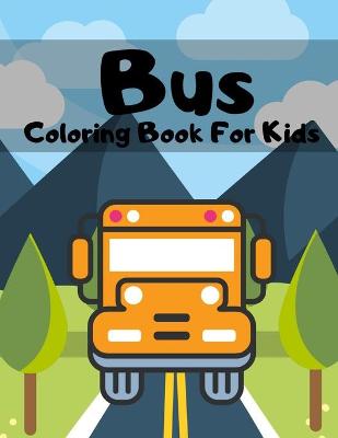 Book cover for Bus Coloring Book For Kids