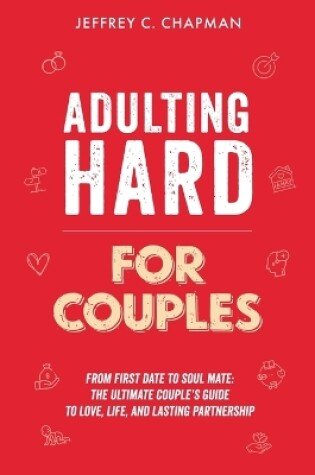 Cover of Adulting Hard for Couples