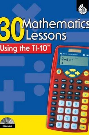 Cover of 30 Mathematics Lessons Using the TI-10