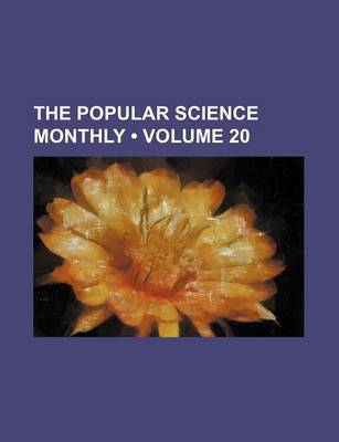 Book cover for The Popular Science Monthly (Volume 20)