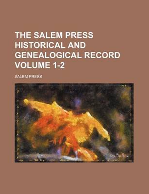 Book cover for The Salem Press Historical and Genealogical Record Volume 1-2