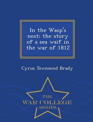 Book cover for In the Wasp's Nest; The Story of a Sea Waif in the War of 1812 - War College Series