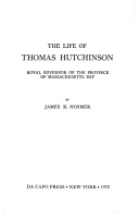 Book cover for The Life of Thomas Hutchinson, Royal Governor of the Province of Massachusetts