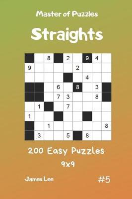 Book cover for Master of Puzzles Straights - 200 Easy Puzzles 9x9 Vol.5