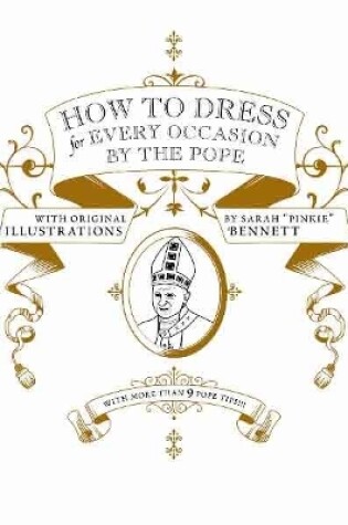 Cover of How to Dress for Every Occasion, by the Pope