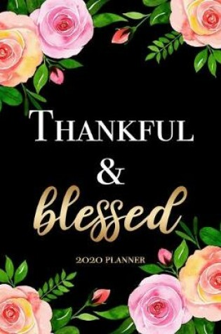 Cover of Thankful & Blessed - 2020 Planner