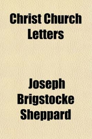 Cover of Christ Church Letters (Volume 19); A Volume of Mediaeval Letters Relating to the Affairs of the Priory of Christ Church Canterbury