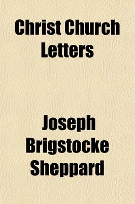 Book cover for Christ Church Letters (Volume 19); A Volume of Mediaeval Letters Relating to the Affairs of the Priory of Christ Church Canterbury