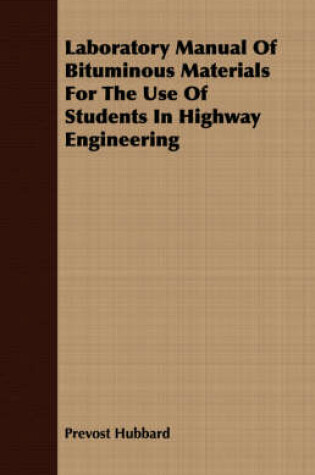 Cover of Laboratory Manual Of Bituminous Materials For The Use Of Students In Highway Engineering