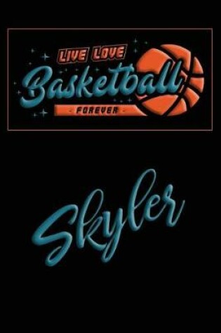 Cover of Live Love Basketball Forever Skyler