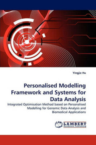 Cover of Personalised Modelling Framework and Systems for Data Analysis