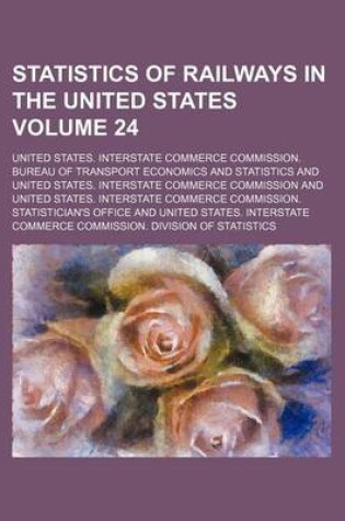 Cover of Statistics of Railways in the United States Volume 24