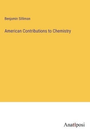 Cover of American Contributions to Chemistry