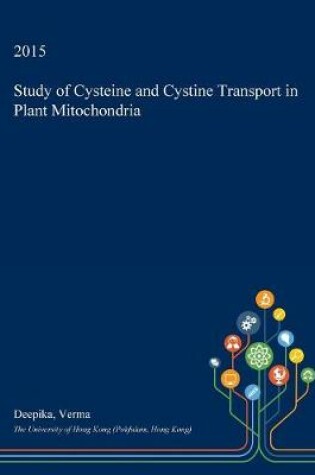 Cover of Study of Cysteine and Cystine Transport in Plant Mitochondria