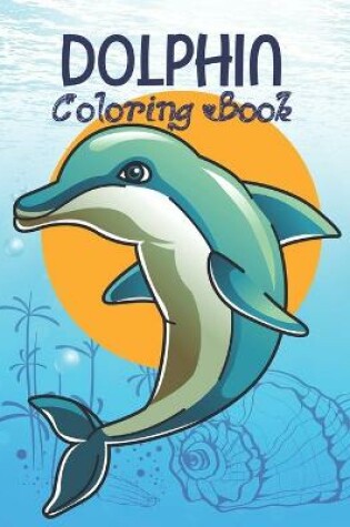 Cover of Dolphins Coloring Book