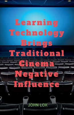 Book cover for Learning Technology Brings Traditional Cinema Negative Influence