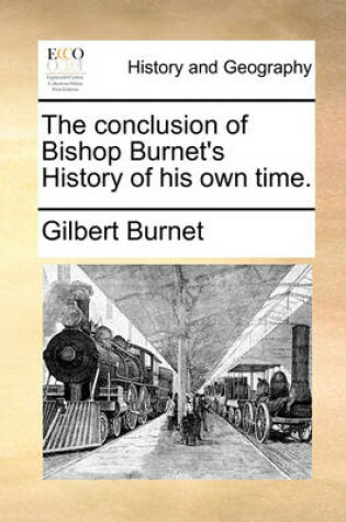 Cover of The Conclusion of Bishop Burnet's History of His Own Time.