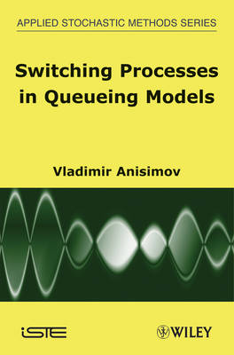 Book cover for Switching Processes in Queueing Models