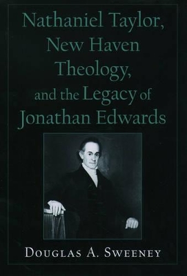 Book cover for Nathaniel Taylor, New Haven Theology, and the Legacy of Jonathan Edwards