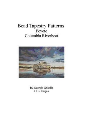 Book cover for Bead Tapestry Patterns Peyote Columbia Riverboat