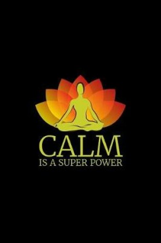 Cover of Calm Is a Super Power