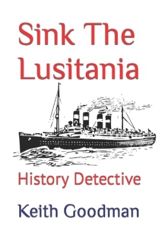 Cover of Sink The Lusitania