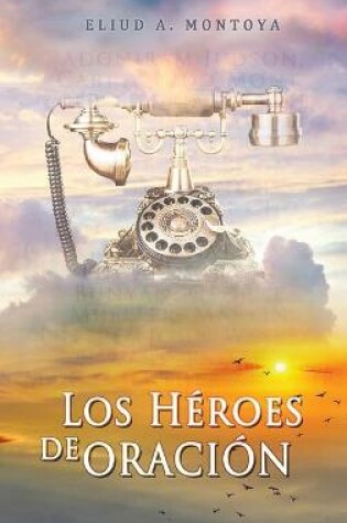 Cover of Los heroes de oracion