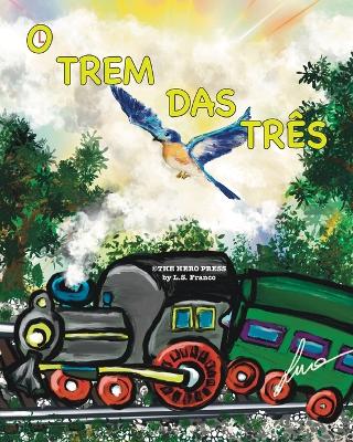 Book cover for O Trem das Tr�s