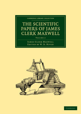 Book cover for The Scientific Papers of James Clerk Maxwell: Volume 2