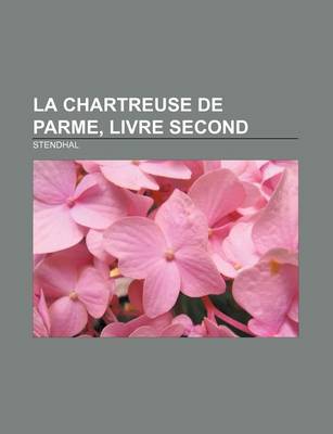 Book cover for La Chartreuse de Parme, Livre Second