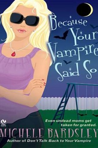 Cover of Because Your Vampire Said So