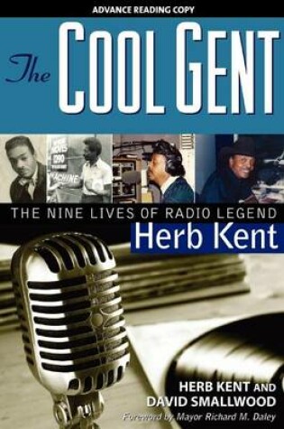 Cover of Cool Gent, The: The Nine Lives of Radio Legend Herb Kent