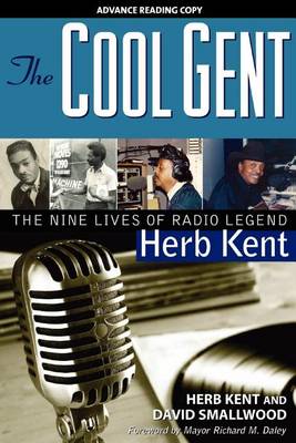 Book cover for Cool Gent, The: The Nine Lives of Radio Legend Herb Kent