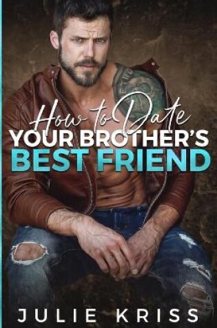 Cover of How to Date Your Brother's Best Friend