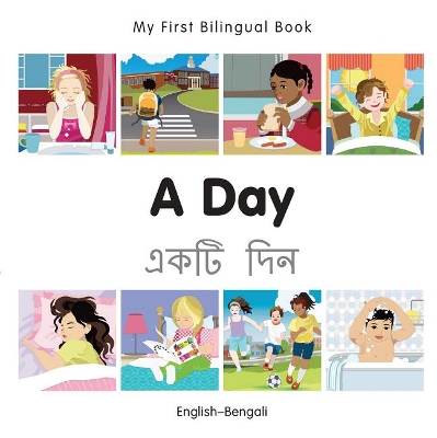 Book cover for My First Bilingual Book -  A Day (English-Bengali)