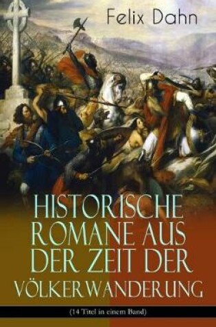 Cover of Historische Romane aus der Zeit der Völkerwanderung (14 Titel in einem Band) (Band 3/3)