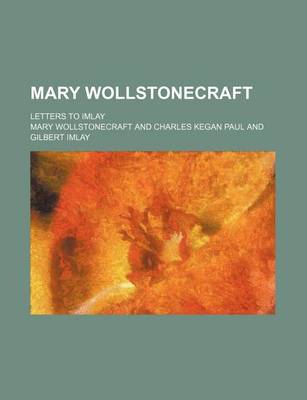 Book cover for Mary Wollstonecraft; Letters to Imlay