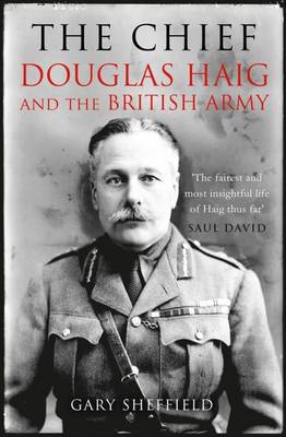 Book cover for Chief, The: Douglas Haig and the British Army