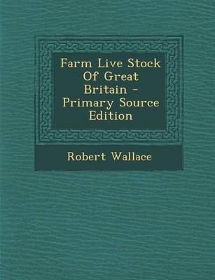 Book cover for Farm Live Stock of Great Britain - Primary Source Edition