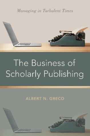 Cover of The Business of Scholarly Publishing