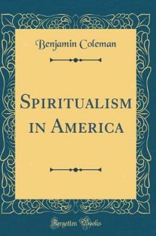 Cover of Spiritualism in America (Classic Reprint)