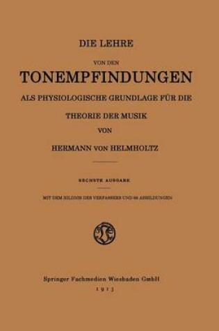 Cover of Die Lehre Von Den Tonempfindungen ALS Physiologische Grundlage Fur Die Theorie Der Musik