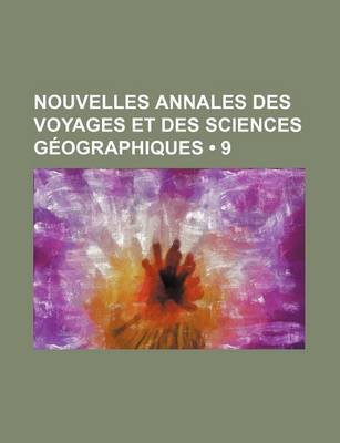 Book cover for Nouvelles Annales Des Voyages Et Des Sciences Geographiques (9)