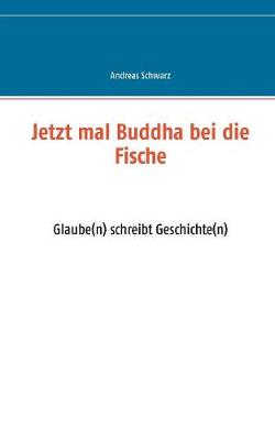 Book cover for Jetzt mal Buddha bei die Fische