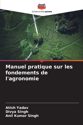 Book cover for Manuel pratique sur les fondements de l'agronomie