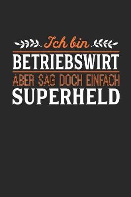 Book cover for Ich bin Betriebswirt aber sag doch einfach Superheld